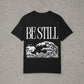 Be Still Tee
