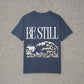 Be Still Tee