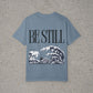 Be Still Tee