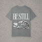 Be Still Tee