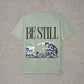 Be Still Tee